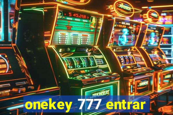 onekey 777 entrar